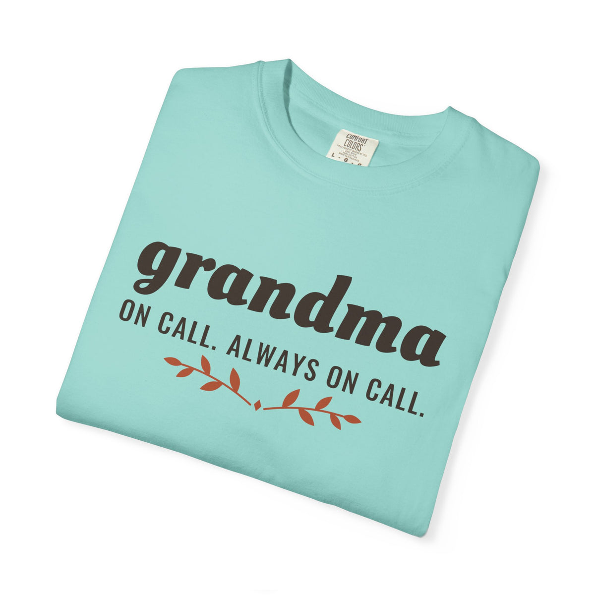 Grandma Gift Shirt - Grandma on Call. Always on Call. Tee