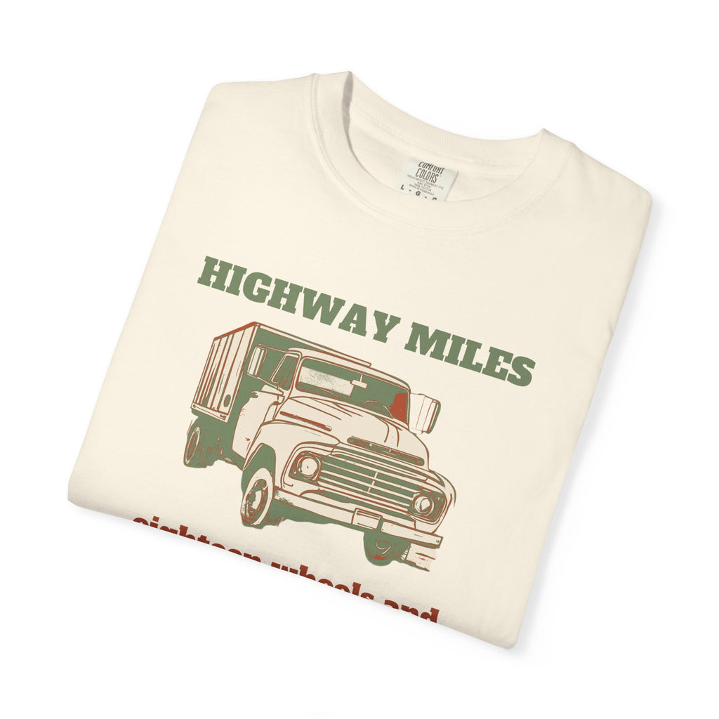 Truck Driver Shirt - Highway Miles Eighteen Wheels and Open Lanes