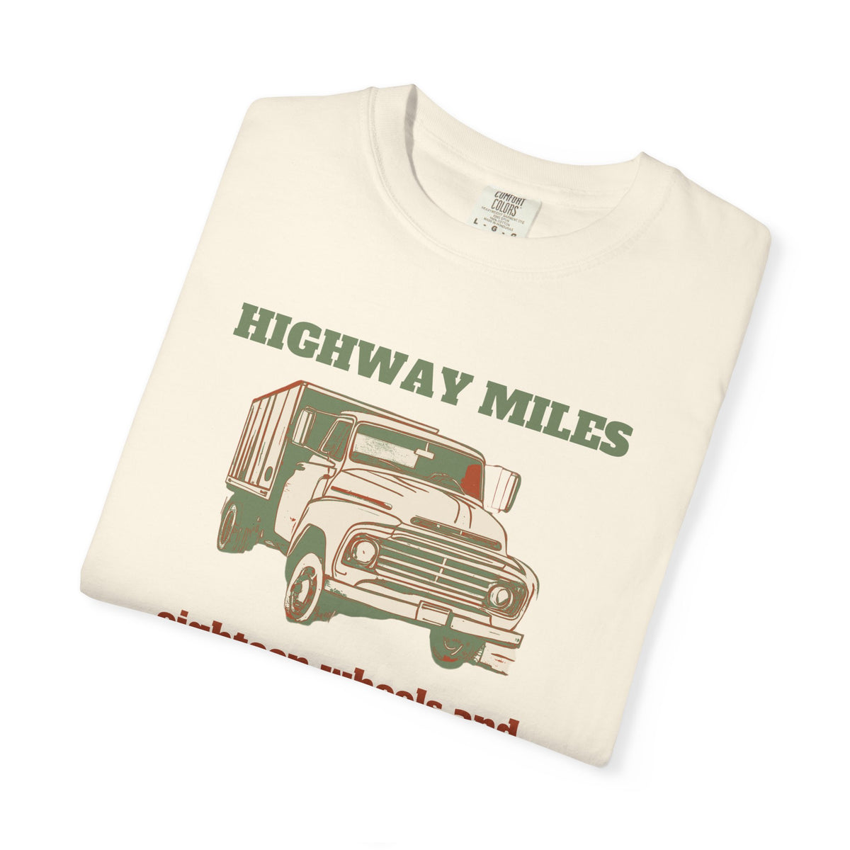 Truck Driver Shirt - Highway Miles Eighteen Wheels and Open Lanes