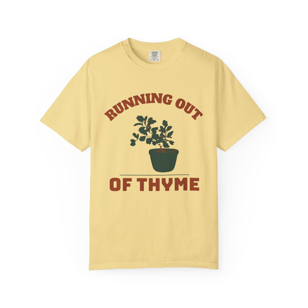 Funny Herb Gardener Shirt - Running Out of Thyme Pun Tee for Gardeners