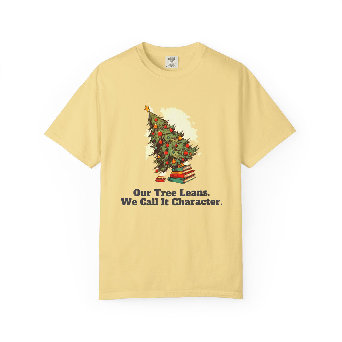 Our Tree Leans. We Call It Character. Shirt Tee