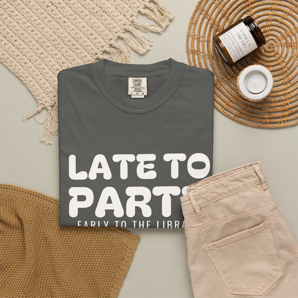 Book Lover Fall Shirt - Late to Party Early to the Library Tee