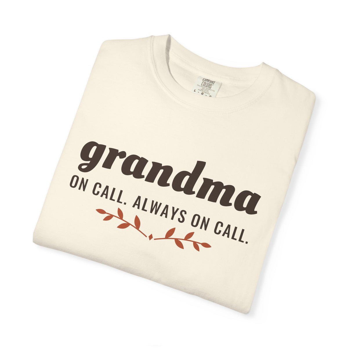 Grandma Gift Shirt - Grandma on Call. Always on Call. Tee