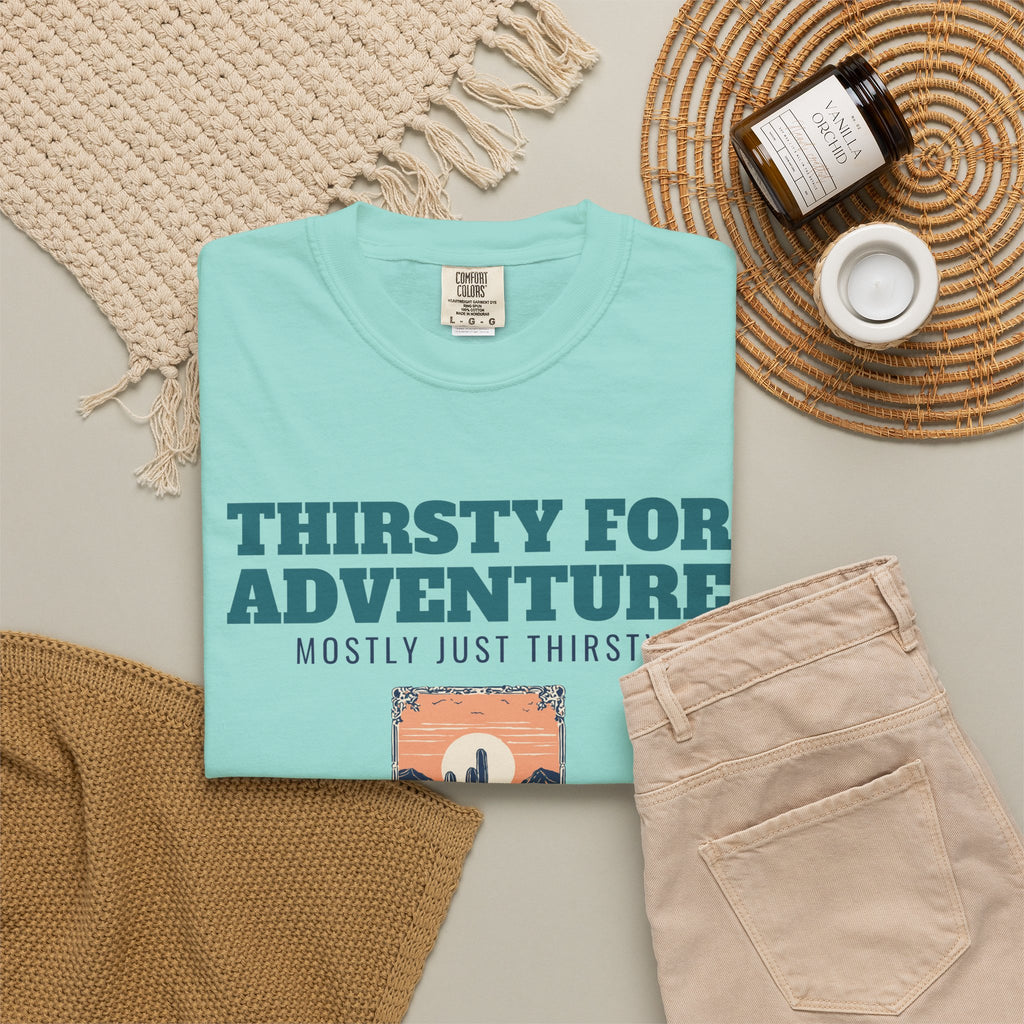 Desert Hiker Shirt - Thirsty for Adventure Mostly Just Thirsty
