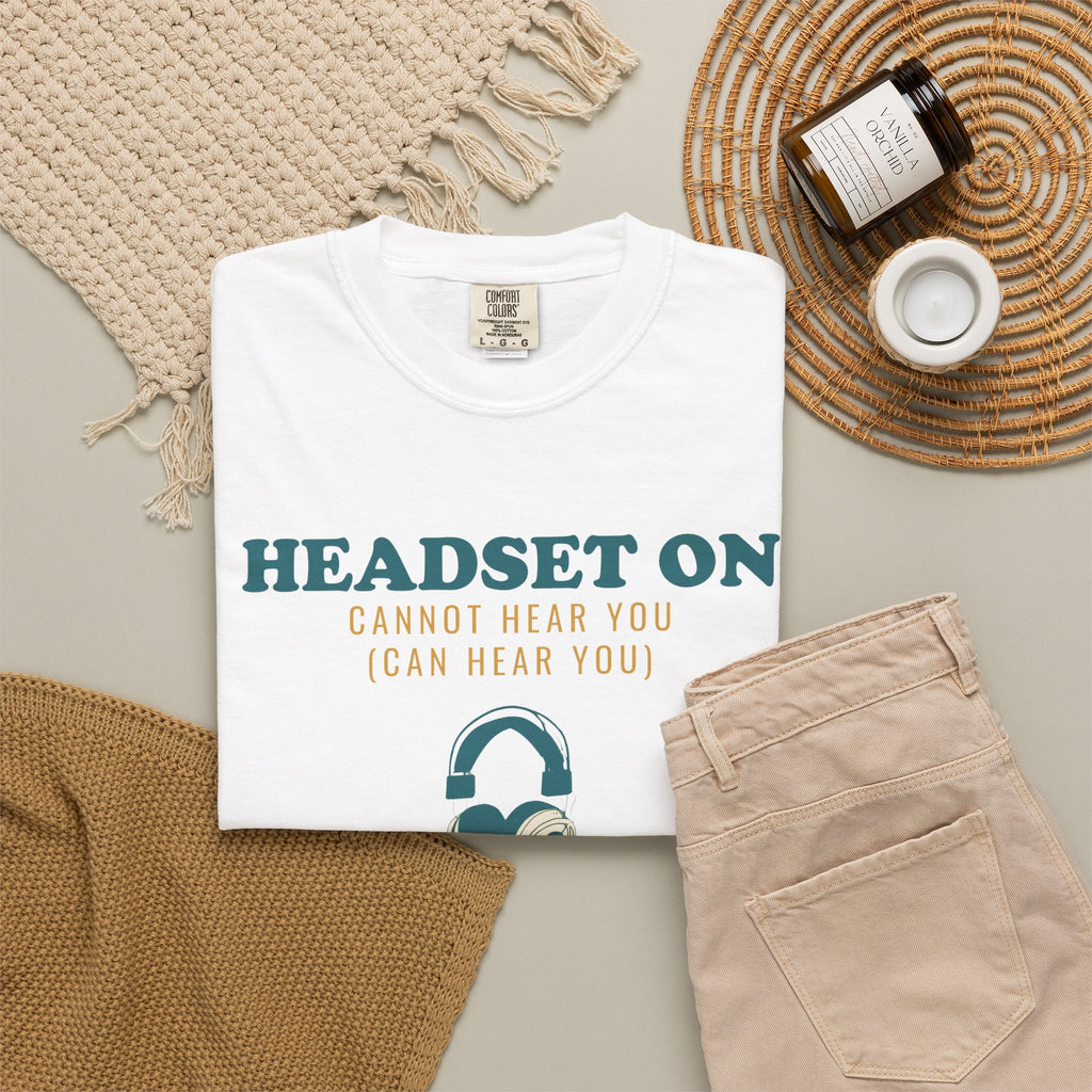 Funny Gamer Shirt - Headset on Cannot Hear You - Gamer Gift