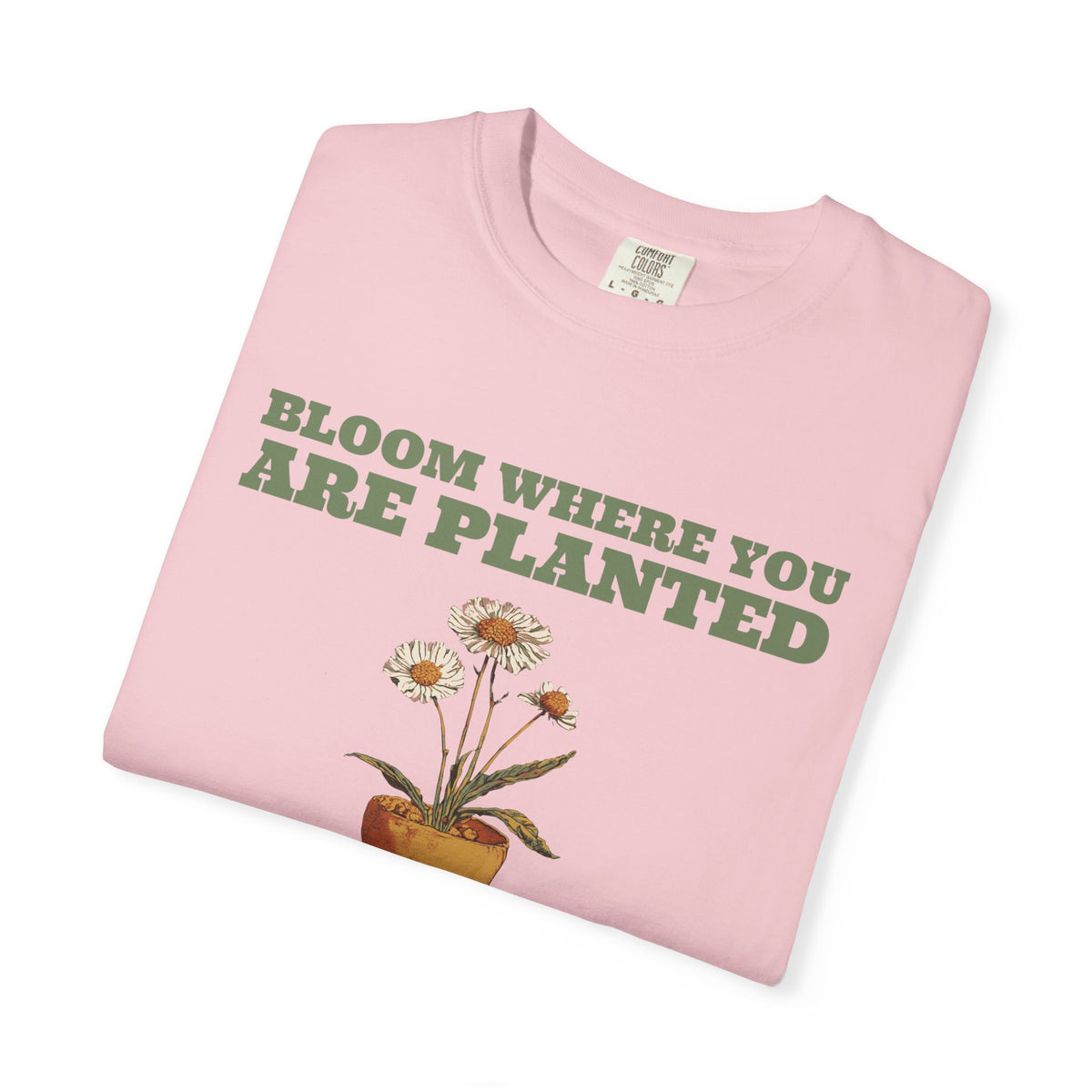 Gardening Gift Shirt - Bloom Where You Are Planted Tee