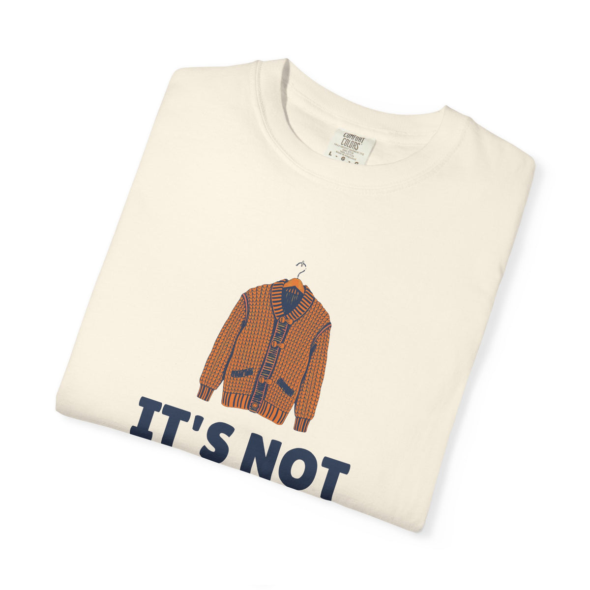 It's Not a Phase the Sweater Outlives Us All Shirt Tee