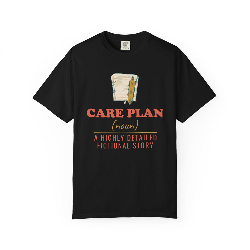 Nursing Student Shirt - Care Plan a Highly Detailed Fictional Story