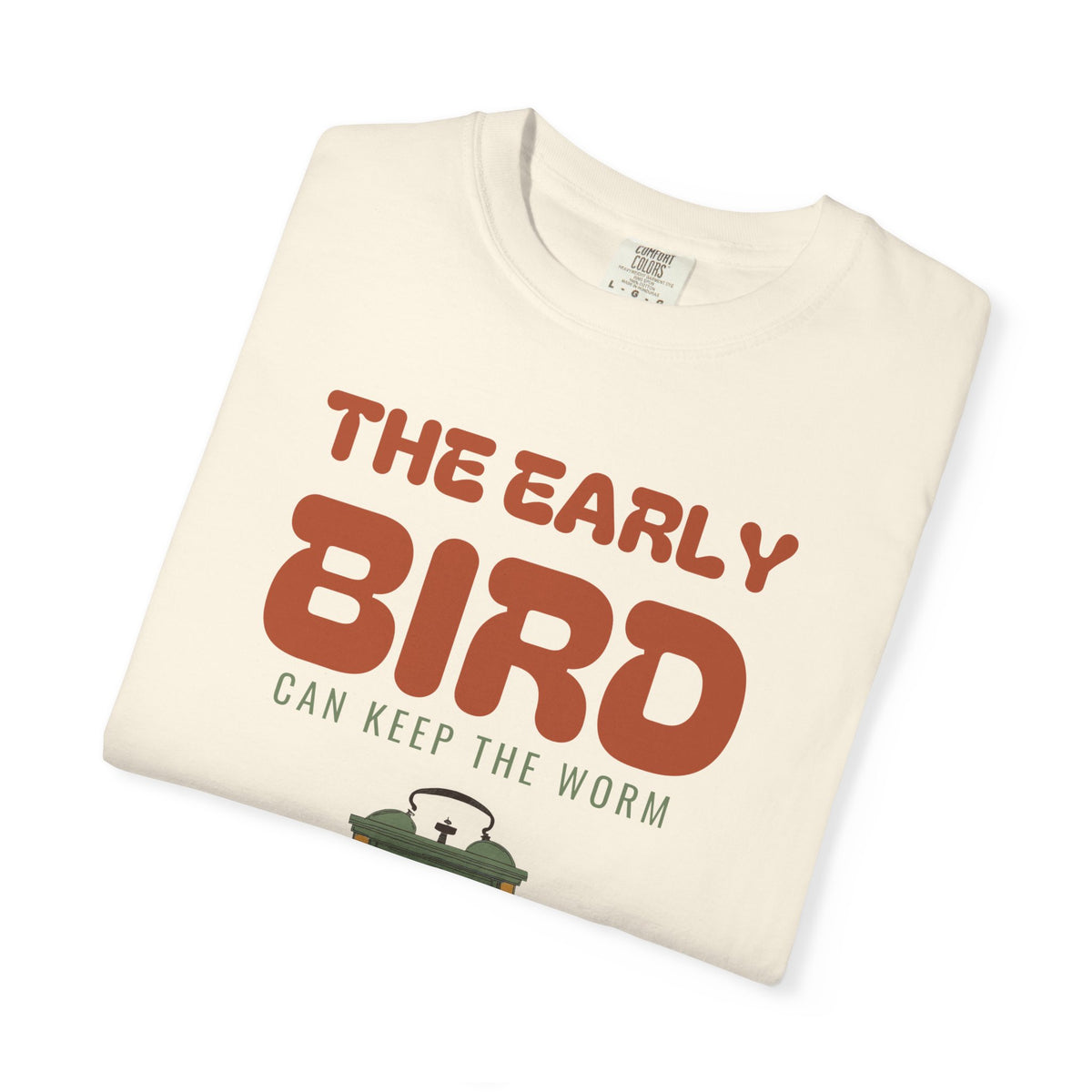 Early Bird Shirt - The Early Bird Can Keep the Worm Tee