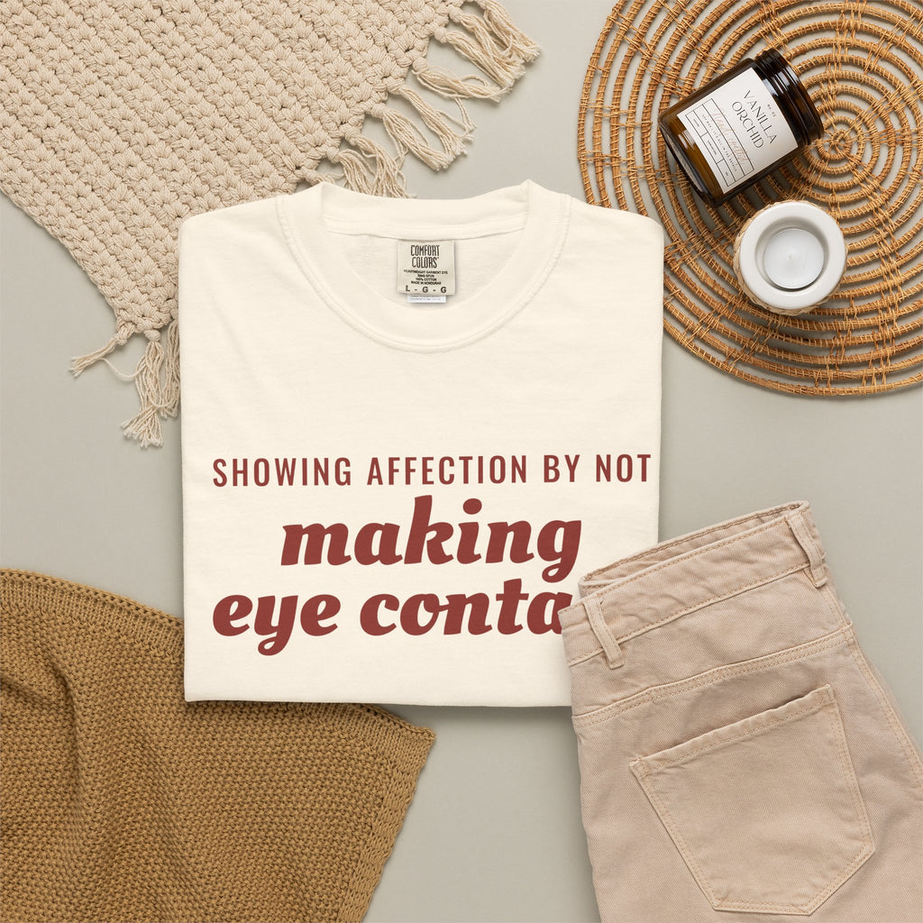 Gift Shirt - Showing Affection by Not Making Eye Contact