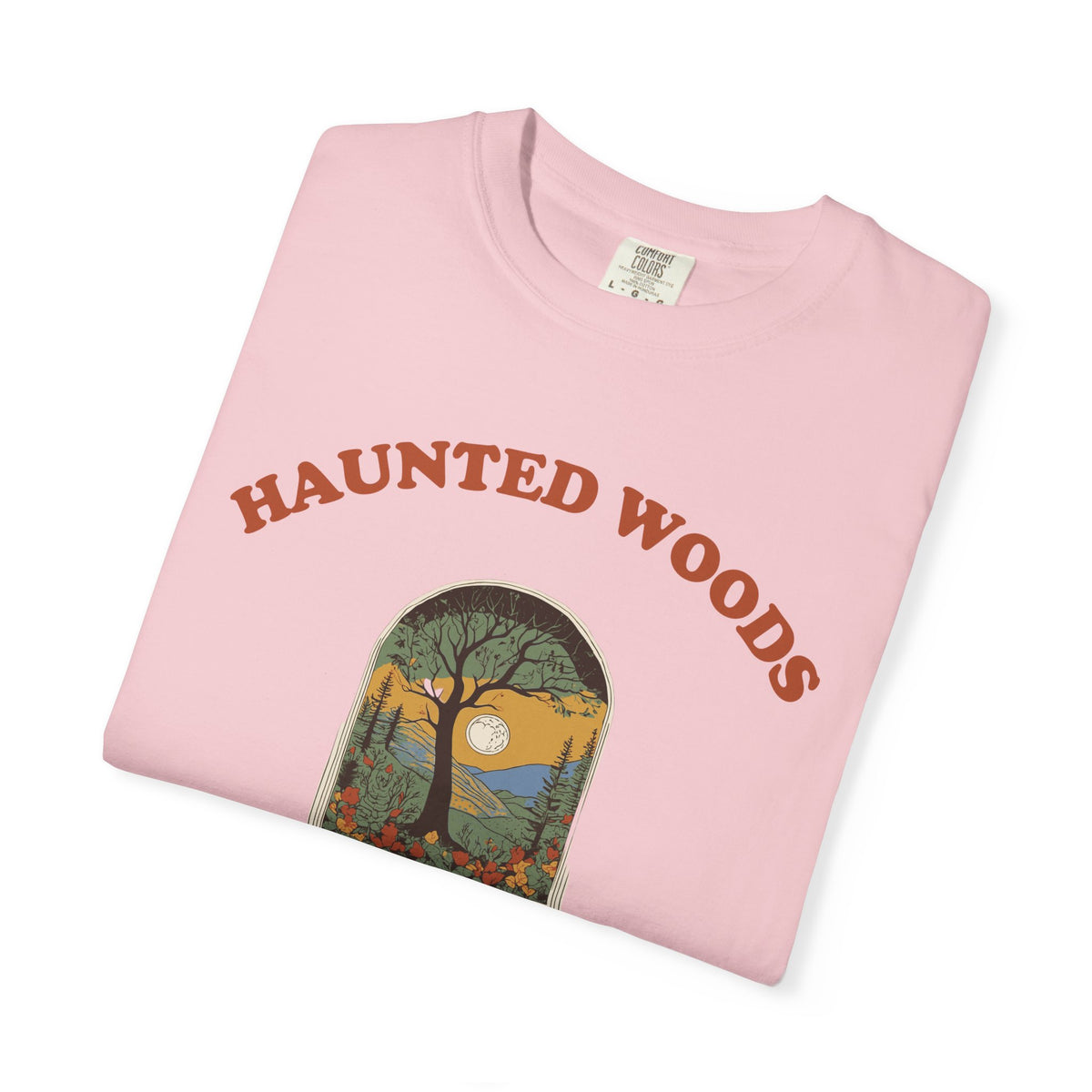 Woods Shirt - Haunted Woods Not Easily Startled out Here