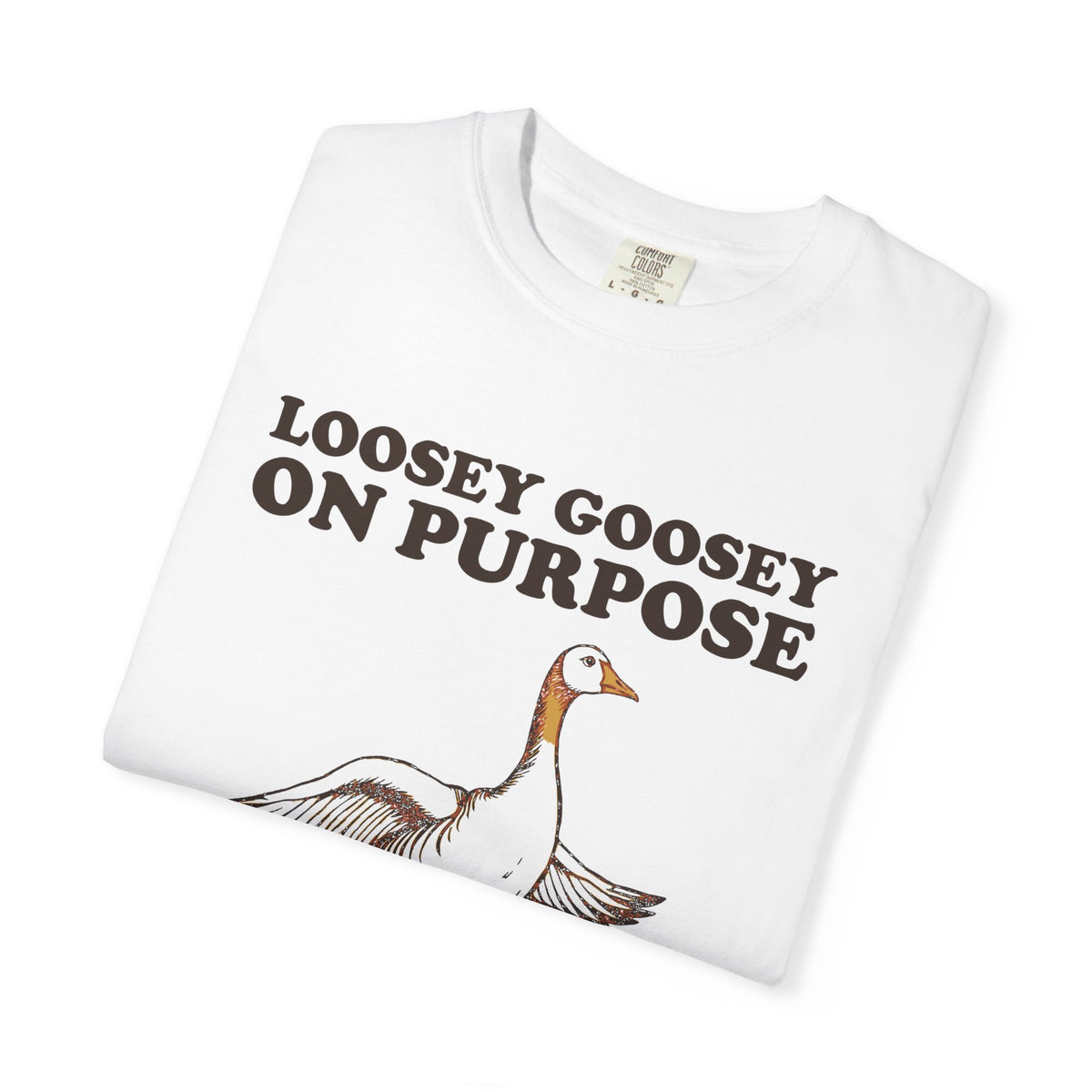 Goose Lover Shirt - Loosey Goosey on Purpose Tee