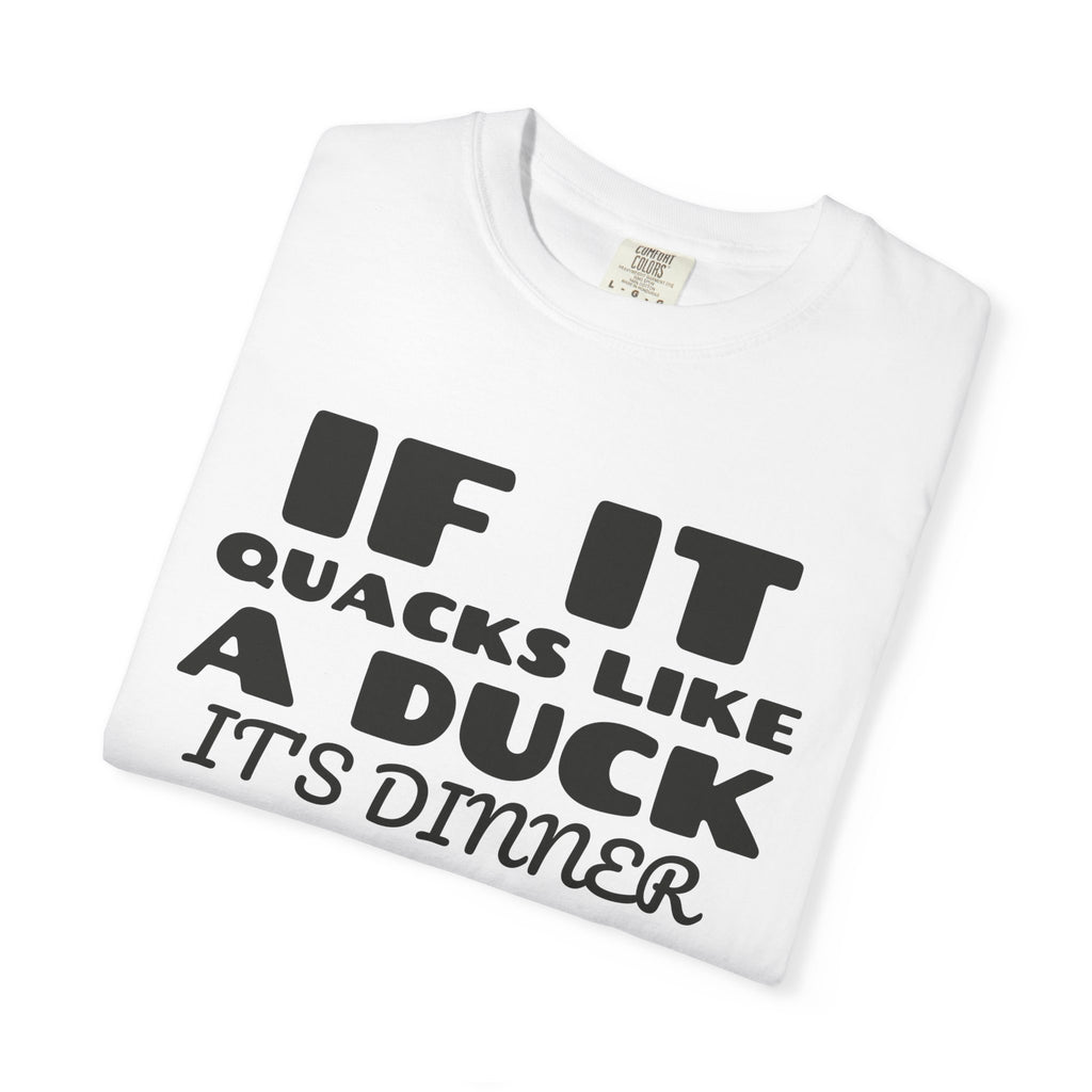 Duck Hunter Fall Shirt - If It Quacks Like a Duck It's Dinner Tee