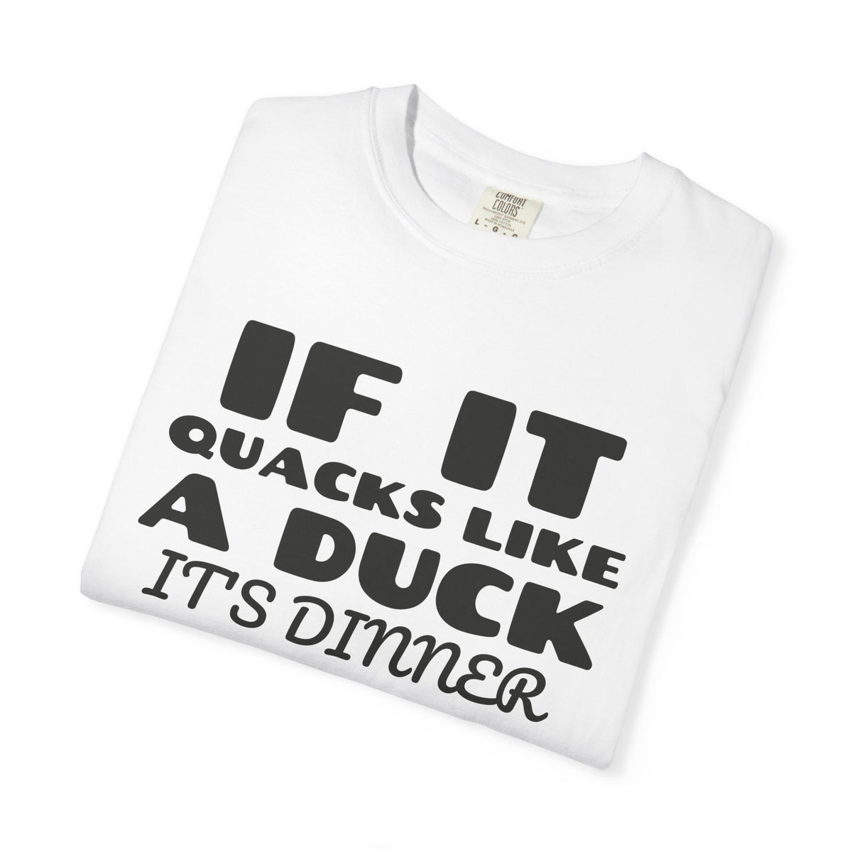 Duck Hunter Fall Shirt - If It Quacks Like a Duck It's Dinner Tee