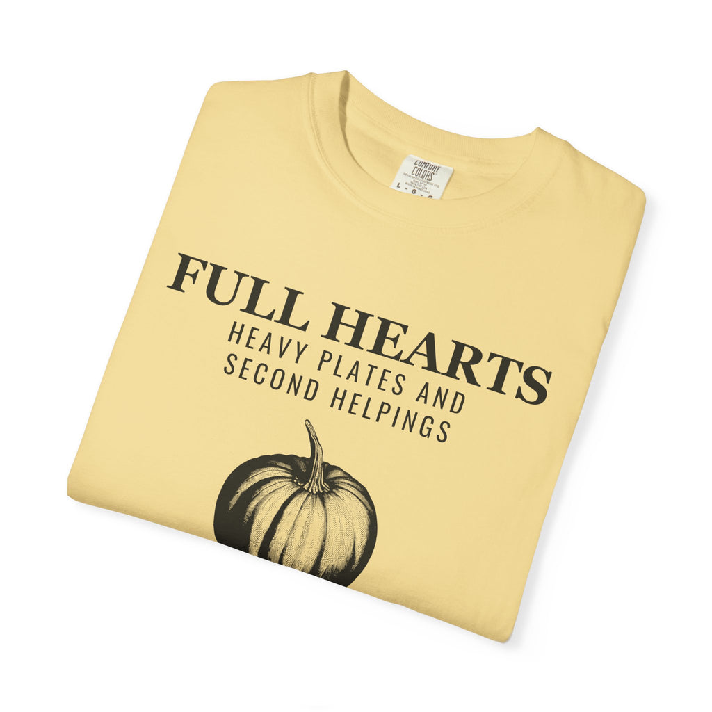 Thanksgiving Host Shirt - Full Hearts Heavy Plates and Second