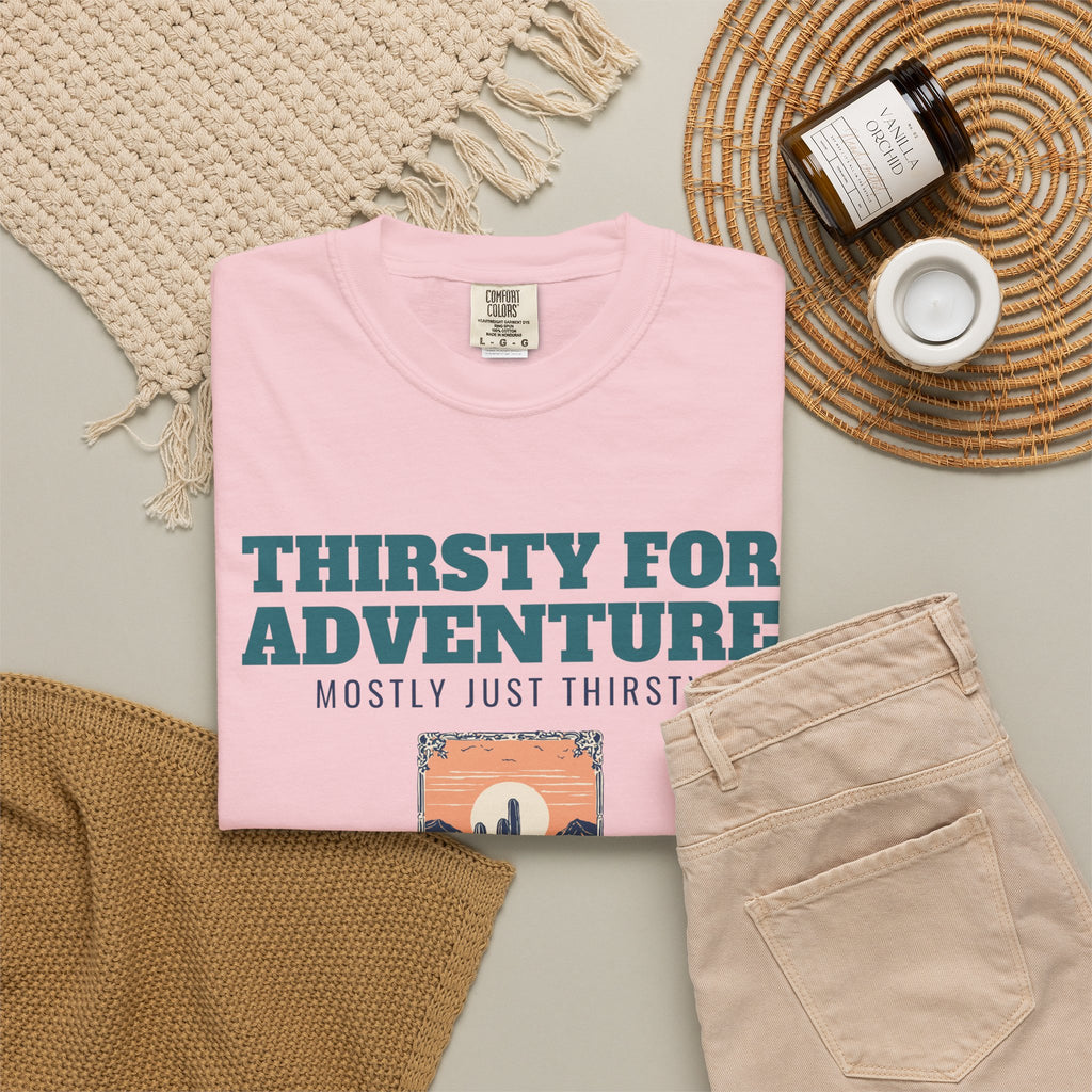 Desert Hiker Shirt - Thirsty for Adventure Mostly Just Thirsty