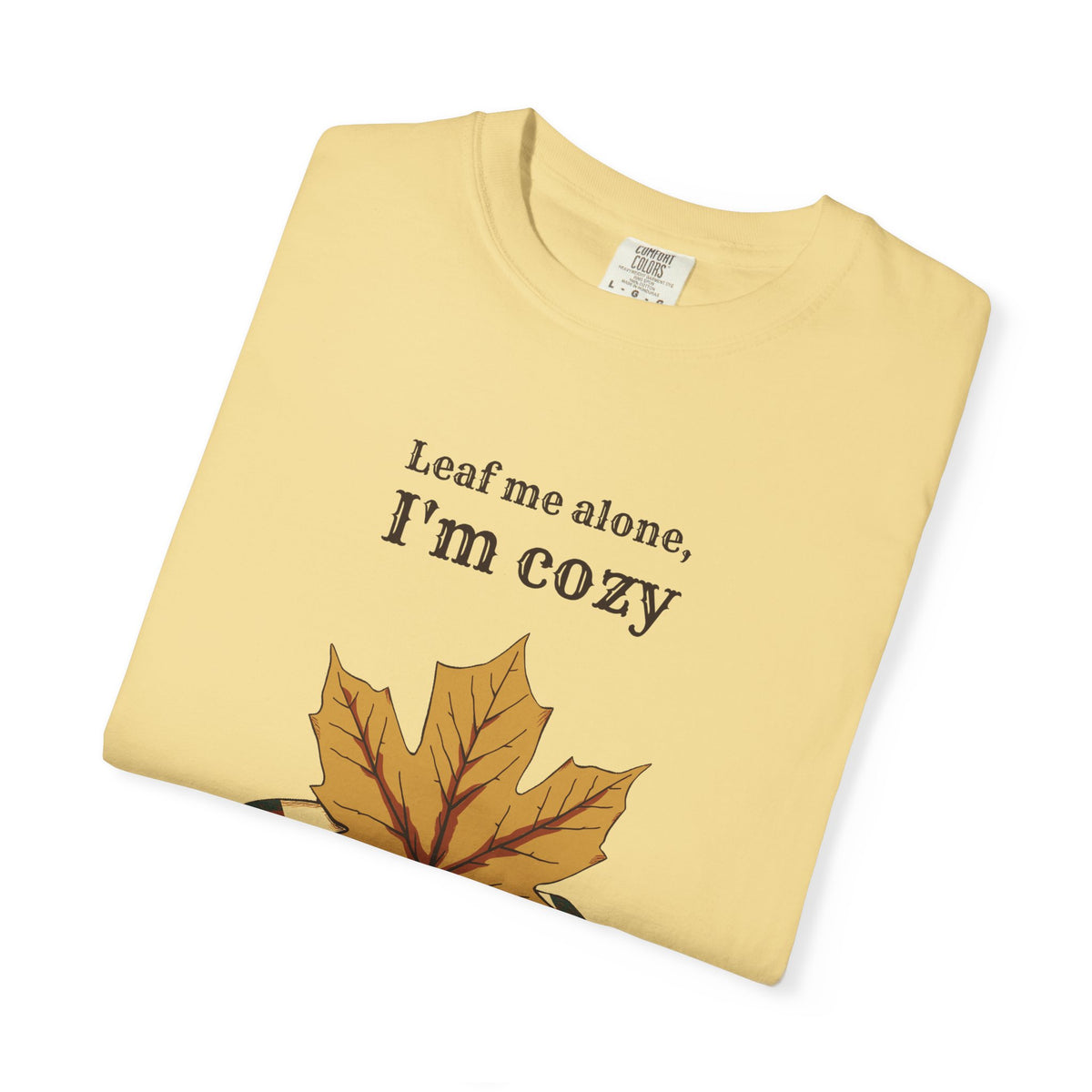 Fall Lover Shirt - Leaf Me Alone I'm Cozy Tee