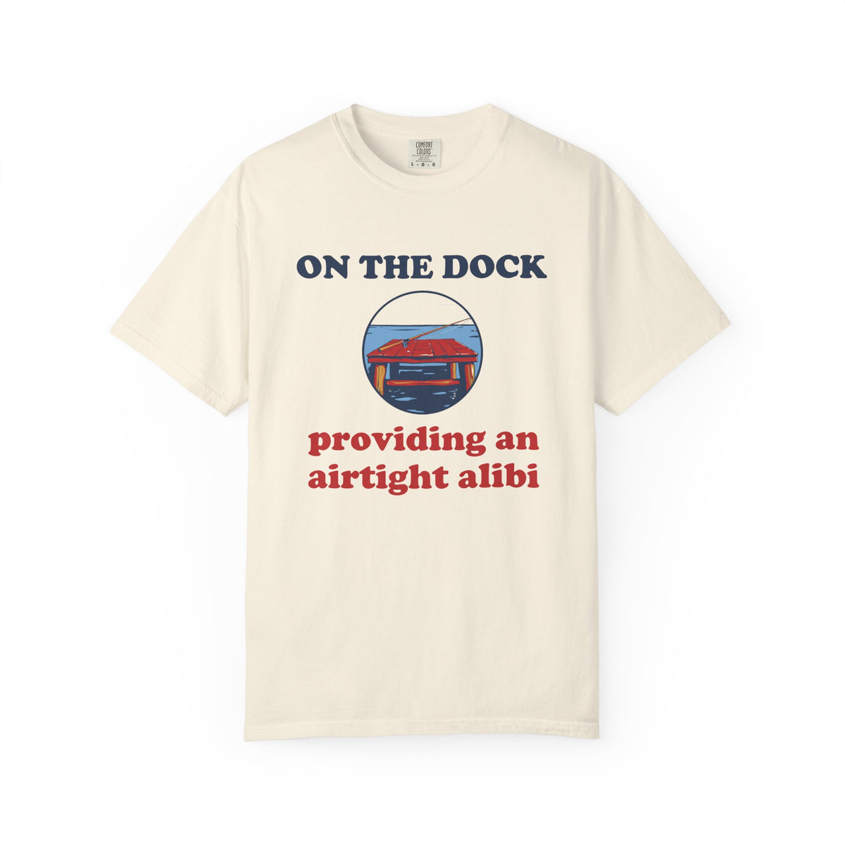 Fishing Retirement Shirt - On the Dock Providing an Airtight Alibi Tee