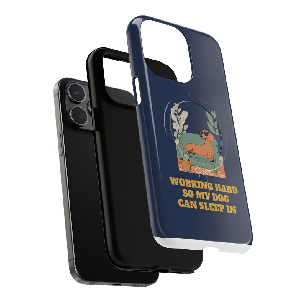 Working Hard So My Dog Can Sleep In MagSafe Phone Case