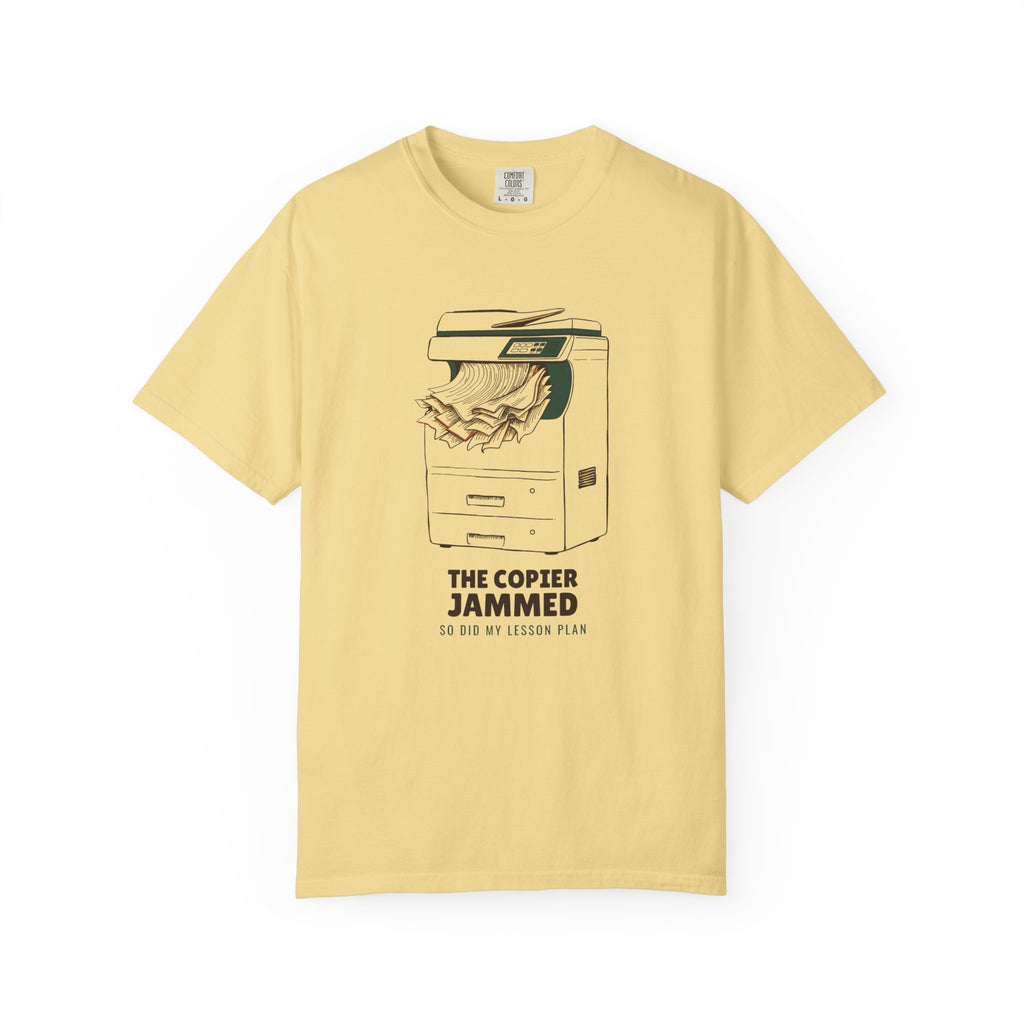 Teacher Gift Shirt - The Copier Jammed so Did My Lesson Plan Tee