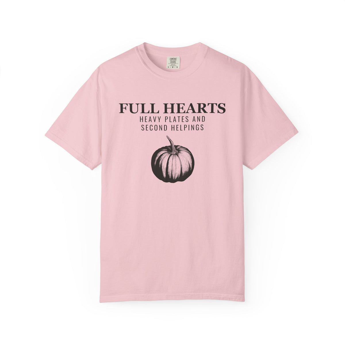 Thanksgiving Host Shirt - Full Hearts Heavy Plates and Second