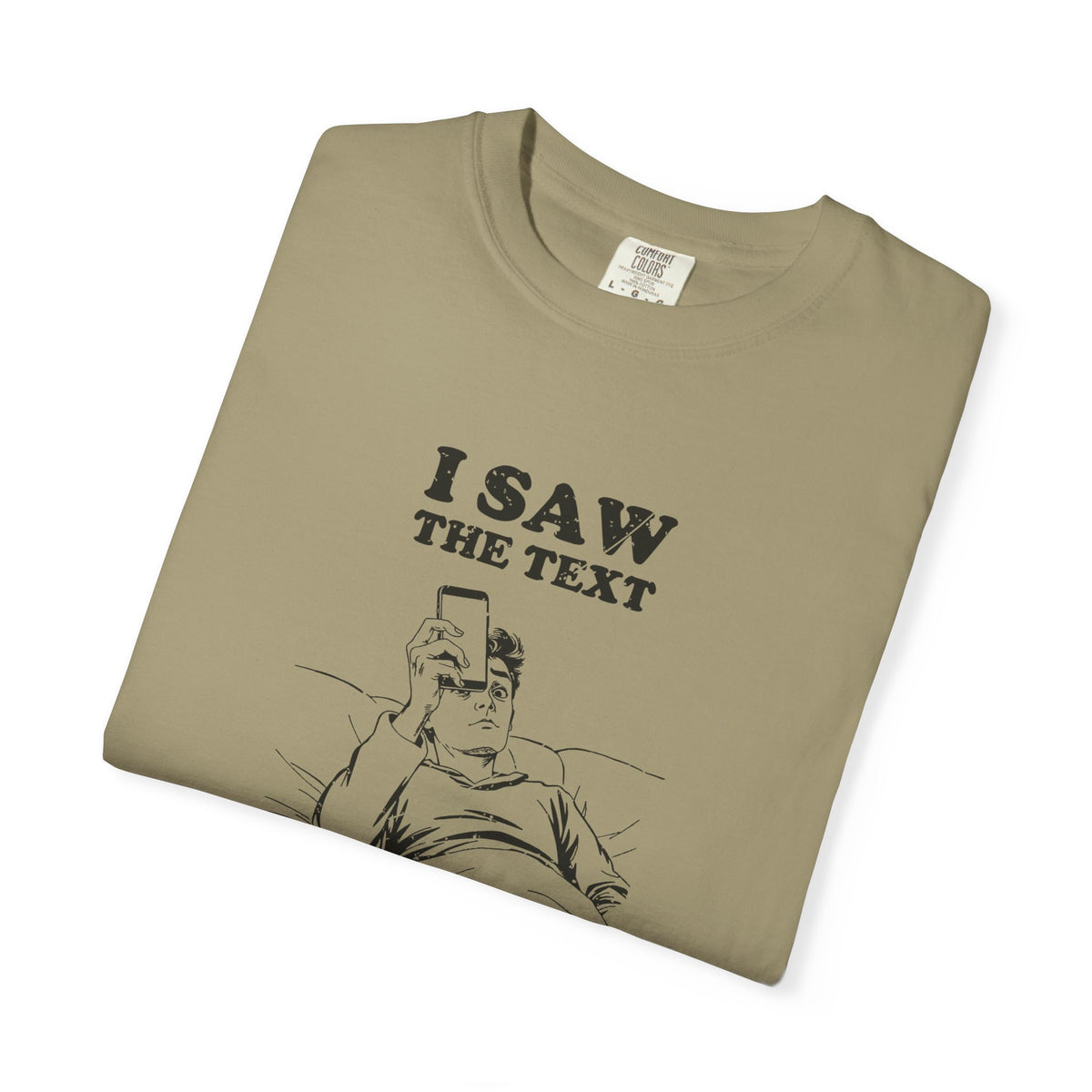 I Saw the Text Still Deciding How I Feel Shirt Tee