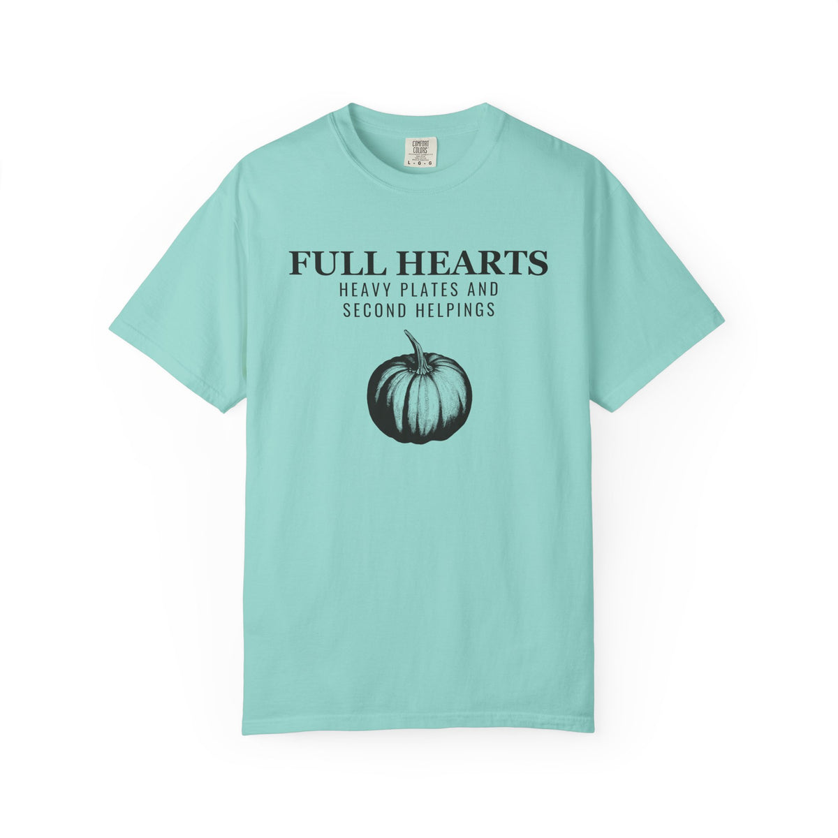 Thanksgiving Host Shirt - Full Hearts Heavy Plates and Second