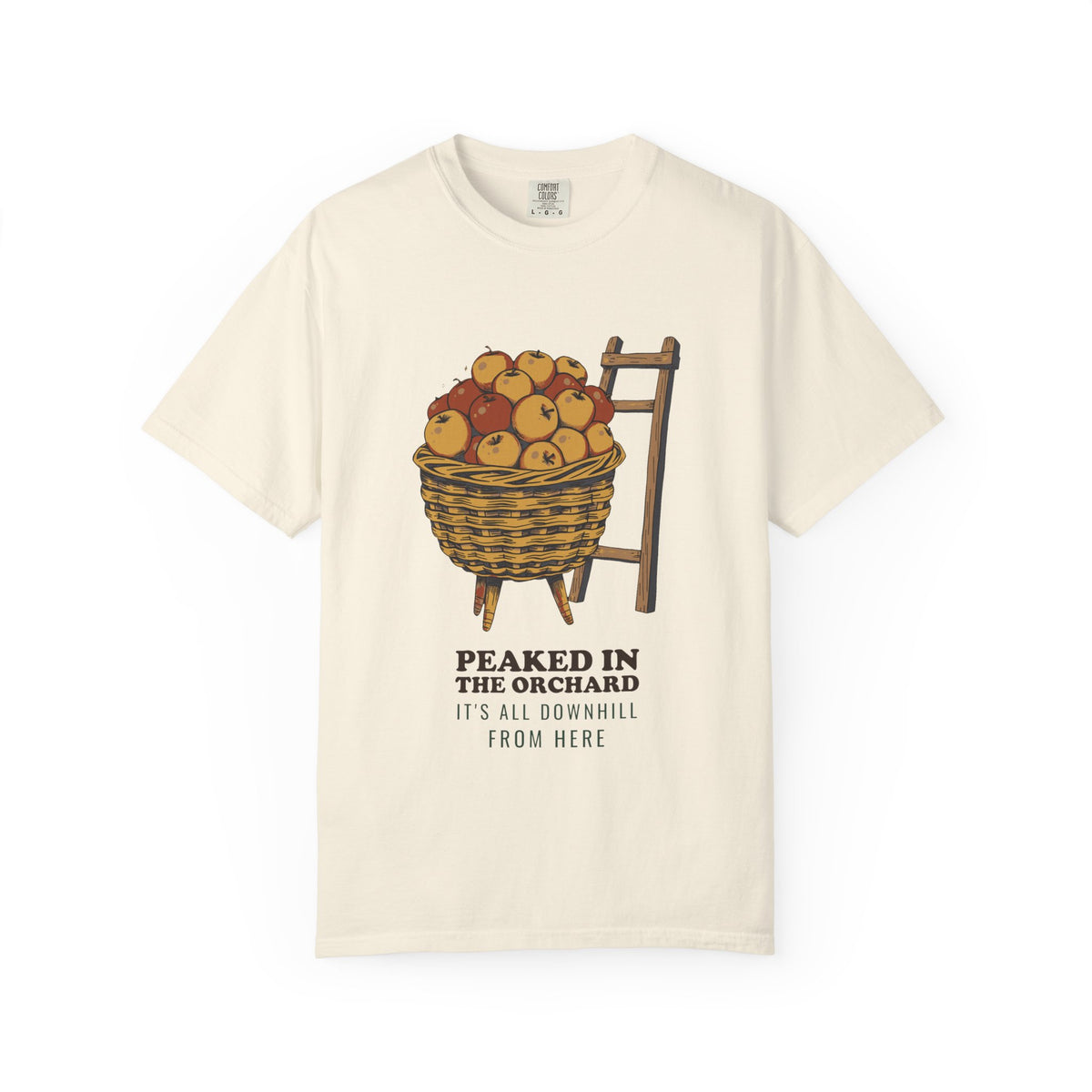 Thanksgiving Shirt - Peaked In The Orchard It's All Downhill From