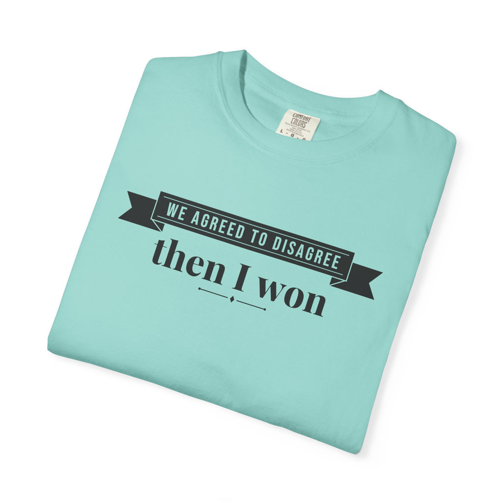 Wife Gift Shirt - We Agreed to Disagree Then I Won Tee
