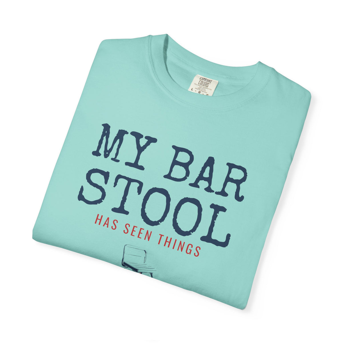 My Bar Stool Has Seen Things Shirt Homebrewer Tee