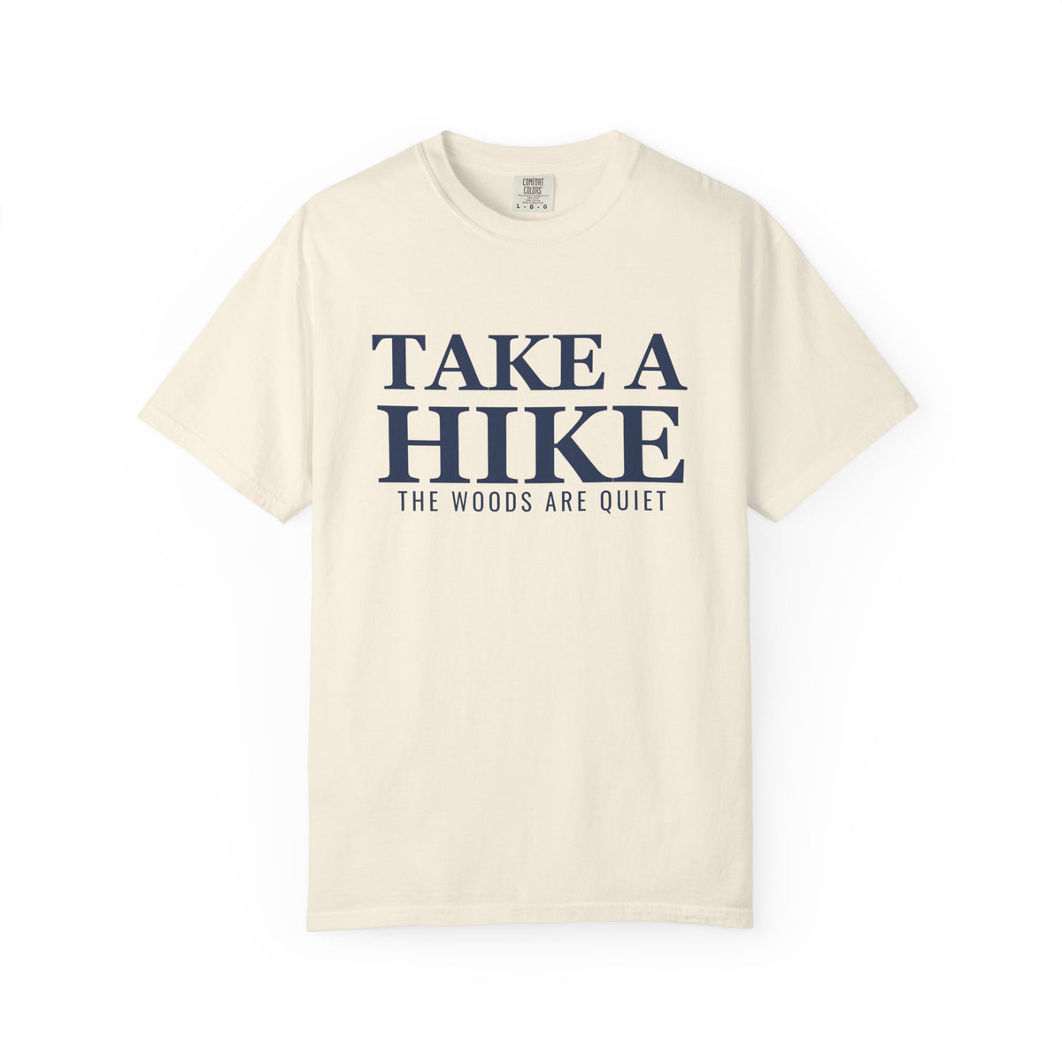 Hiker Shirt - Take a Hike The Woods Are Quiet Tee
