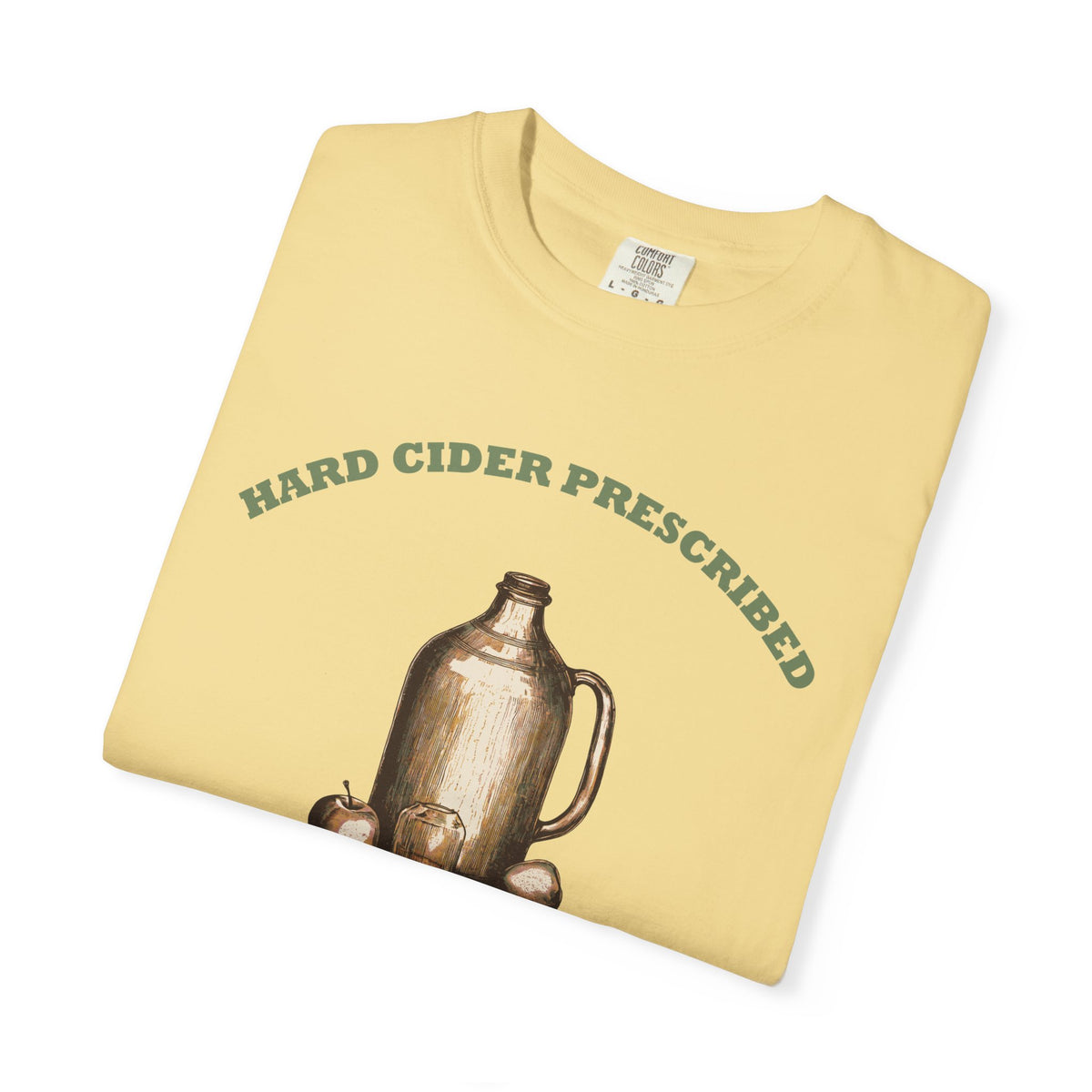 Cider Lover Fall Shirt - Hard Cider Prescribed for Medicinal Purposes