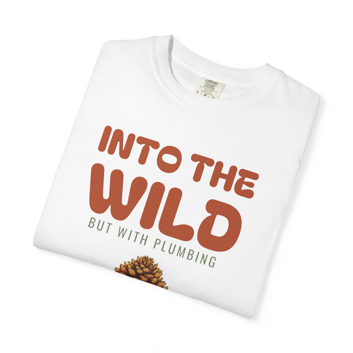 Cabin Weekend Shirt - Into the Wild but with Plumbing Tee