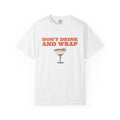 Party Shirt - Don't Drink and Wrap - Christmas Party Gift