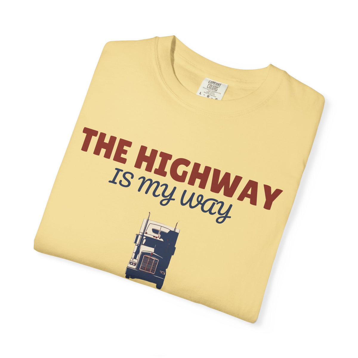 Truck Driver Shirt - The Highway is My Way Tee