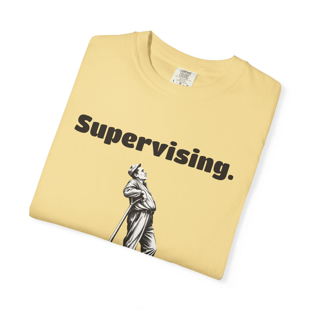 Yard Work Dad Shirt - Supervising. Tee