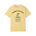 Dog Owner Shirt - Sorry I'm Late My Dog Had to Sniff Everything Tee