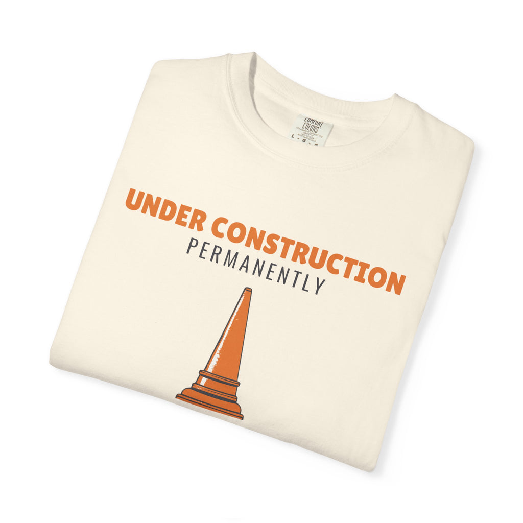 Perfectionist Shirt - Under Construction Permanently Tee