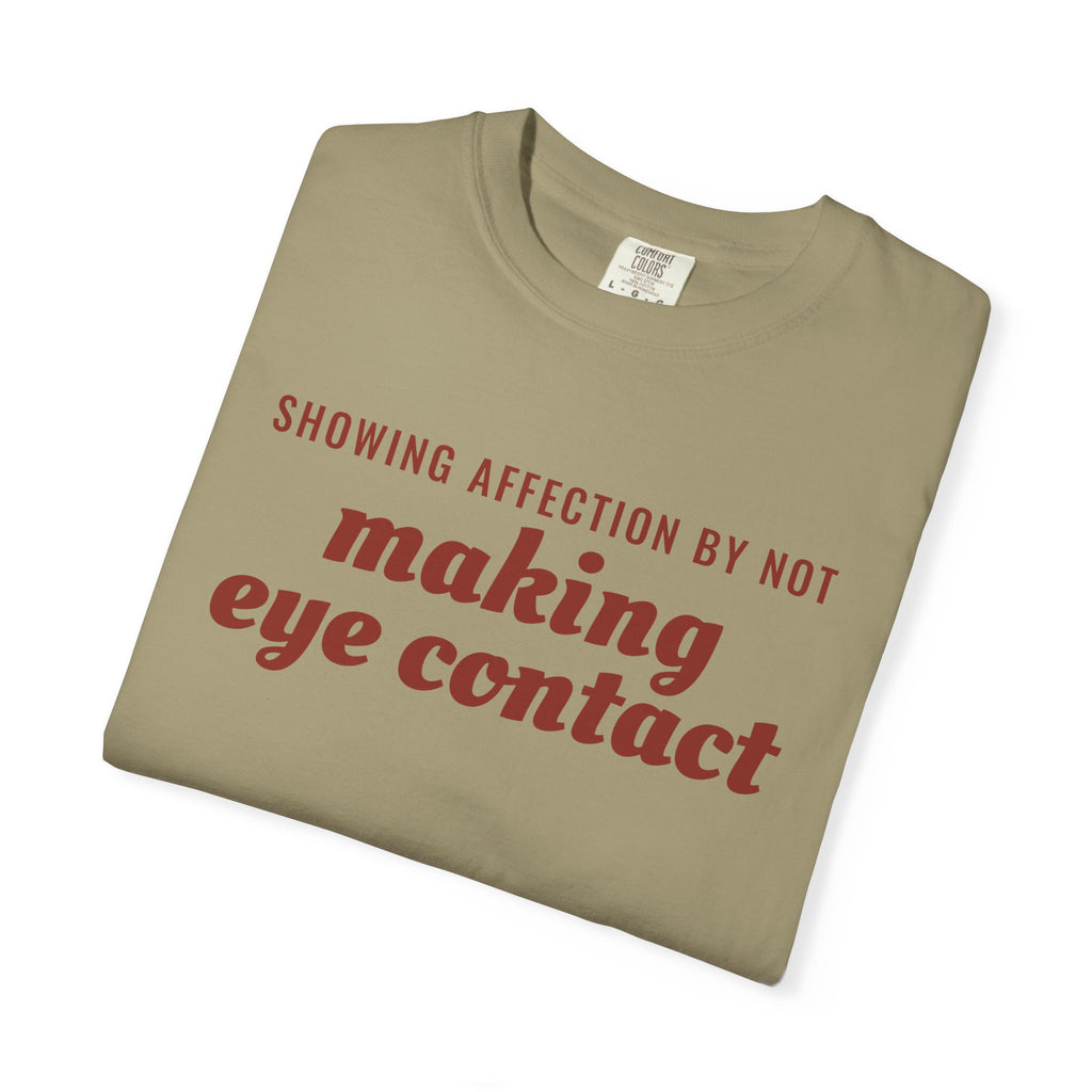 Gift Shirt - Showing Affection by Not Making Eye Contact