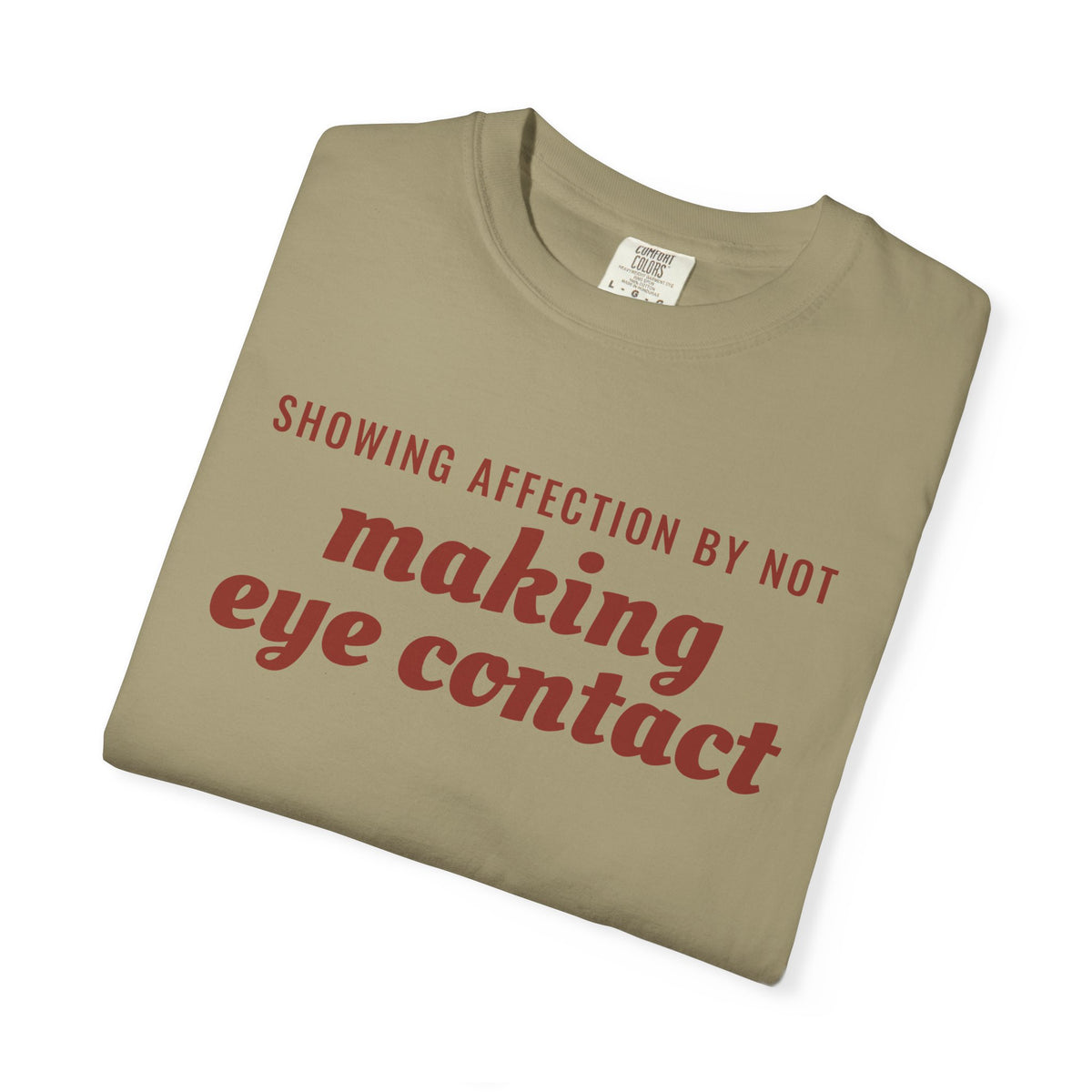 Gift Shirt - Showing Affection by Not Making Eye Contact