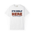 Football Tailgate Fan Shirt - I'm Only Here for the Tailgate Tee