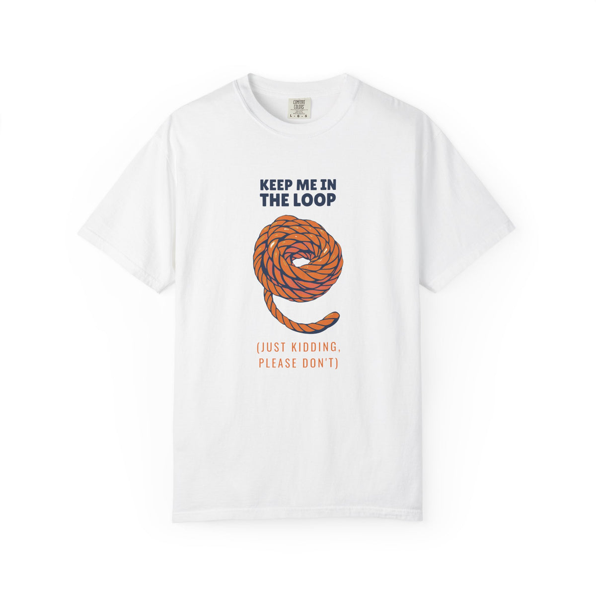 Keep Me in the Loop Shirt Office Worker Tee
