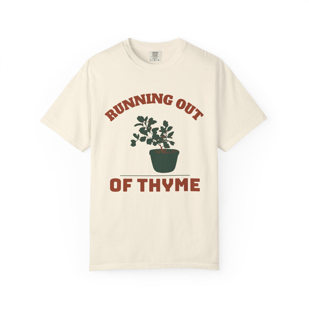 Funny Herb Gardener Shirt - Running Out of Thyme Pun Tee for Gardeners