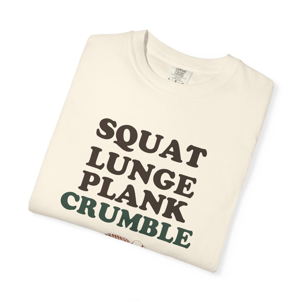 Squat Lunge Plank Crumble Shirt Fitness Struggler Tee