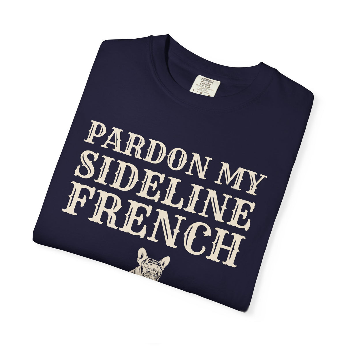 Sports Parent Gift Shirt - Pardon My Sideline French Tee