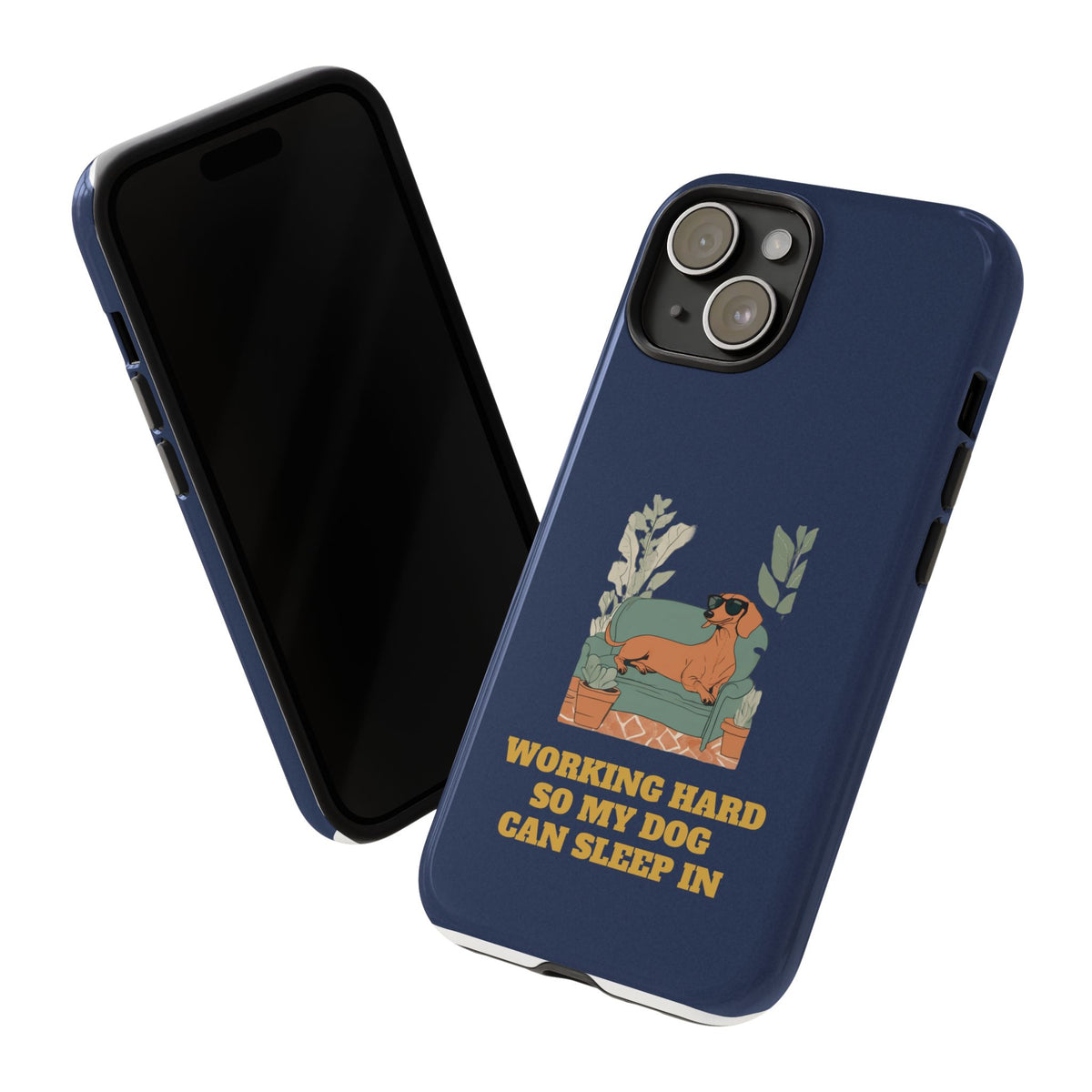 Working Hard So My Dog Can Sleep In Phone Case