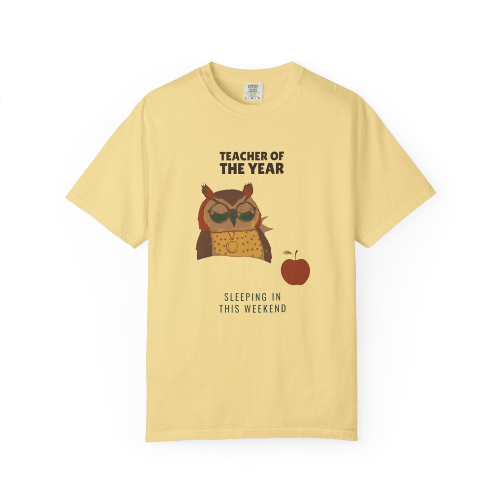 Gift Shirt - Teacher of the Year Sleeping in This Weekend
