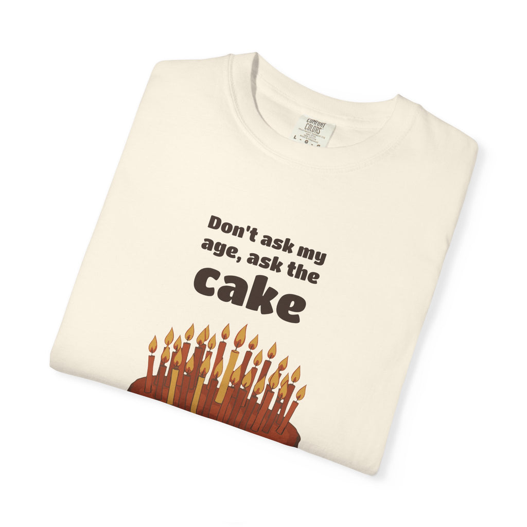 Women's Birthday Gift Shirt - Don't Ask My Age Ask the Cake Tee
