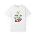 Gardening Mom Gift Shirt - Weed Plant Water Nap Tee