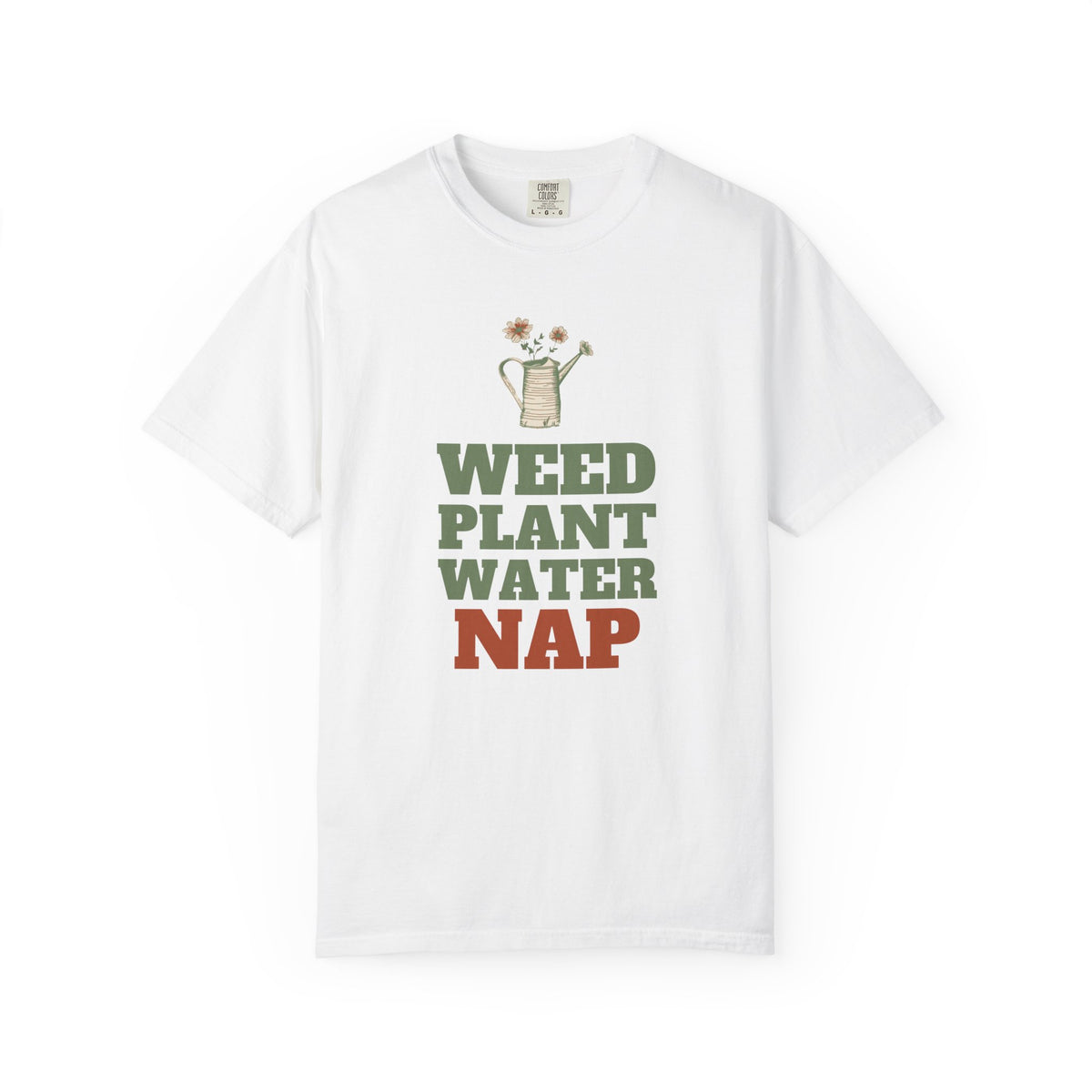 Gardening Mom Gift Shirt - Weed Plant Water Nap Tee